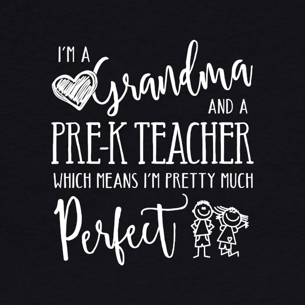 Perfect Grandma and PreK Teacher by TheStuffHut